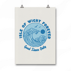 IOW Forever, Good Times Only Print