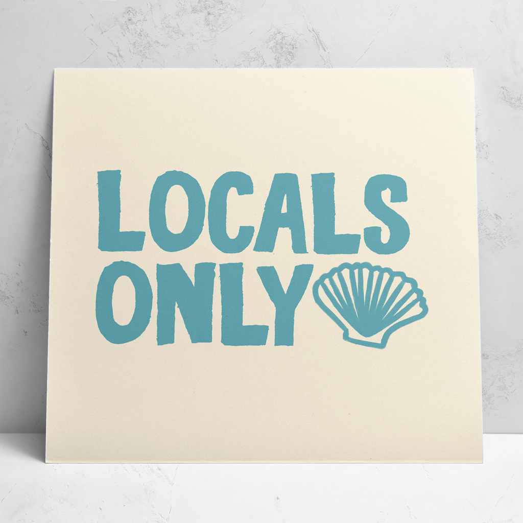 Locals Only Print