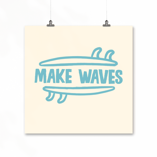 Make Waves Print