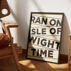 Ran on Isle of Wight Time Print
