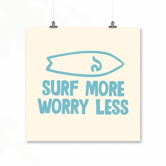 Surf More Worry Less Print